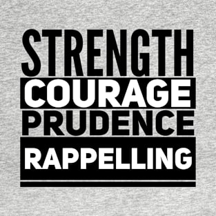 Strength COURAGE PRUDENCE RAPPELLING T-Shirt